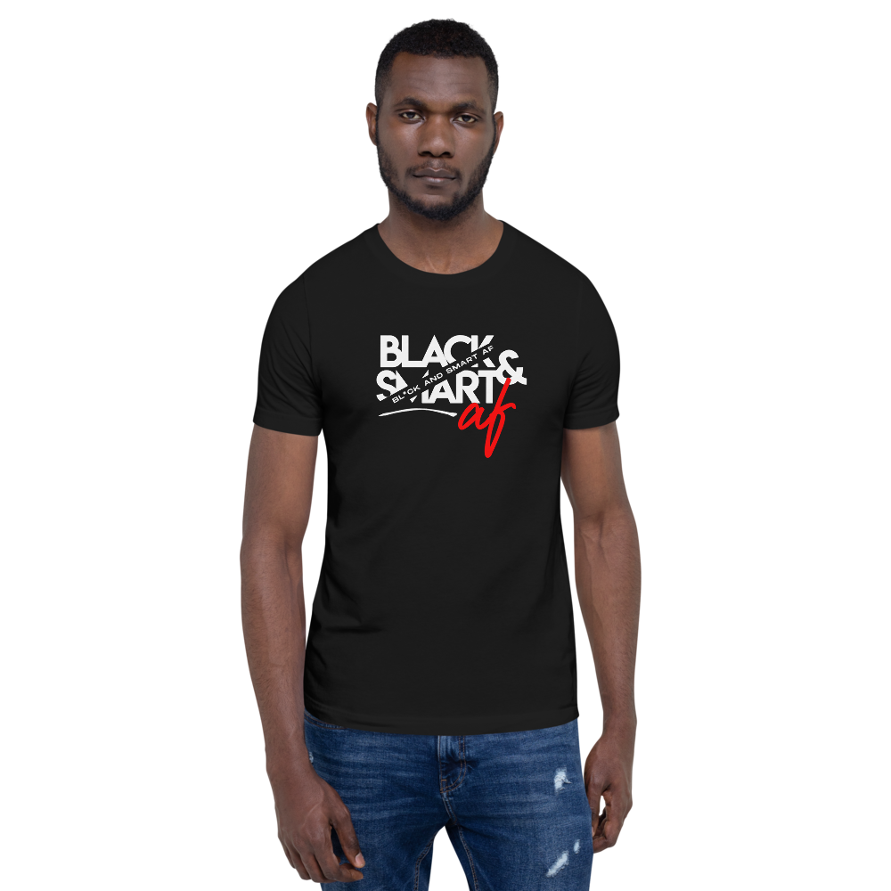 Black & Smart AF Unisex T-Shirt
